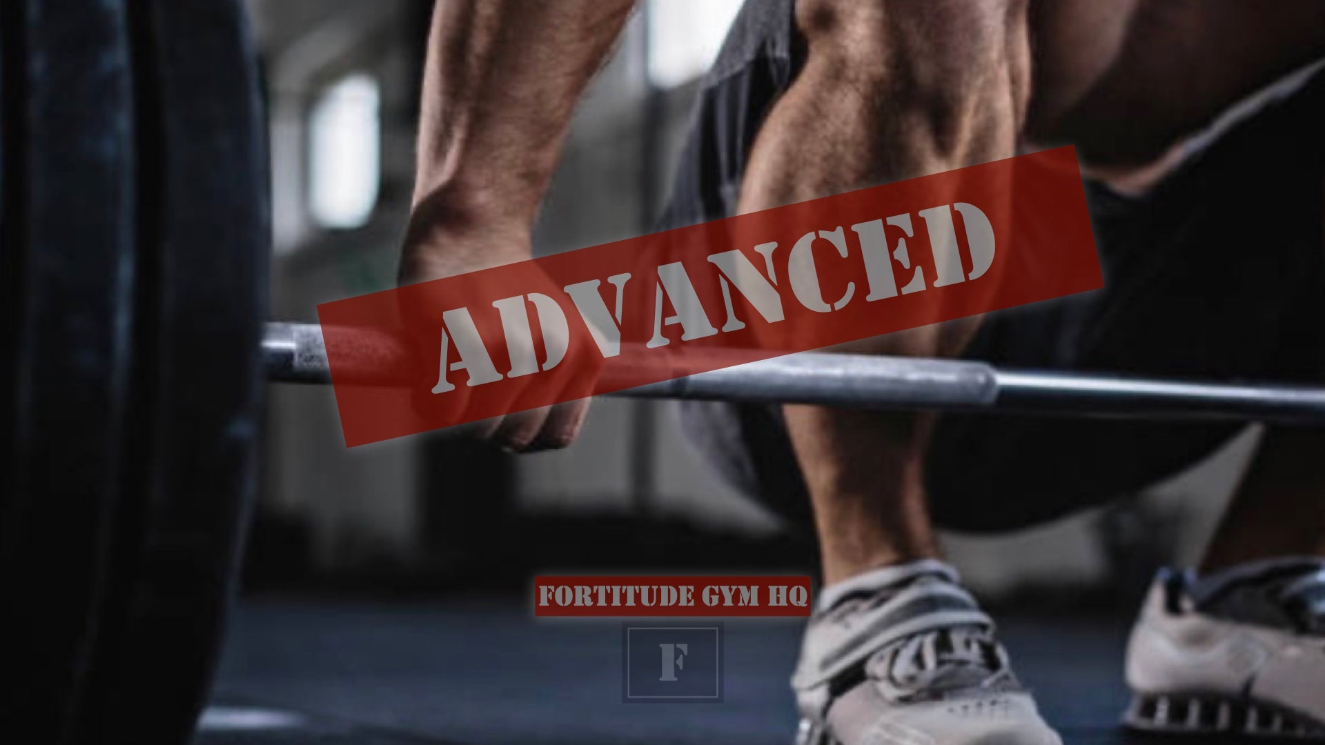 Advanced - Fortitude Gym