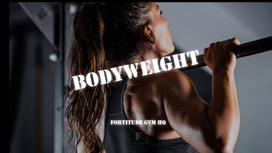 Body Weight - Fortitude Gym